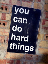poster says You can do hard things